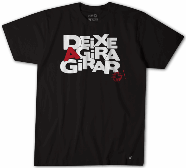 Deixe a Gira Girar T-Shirt