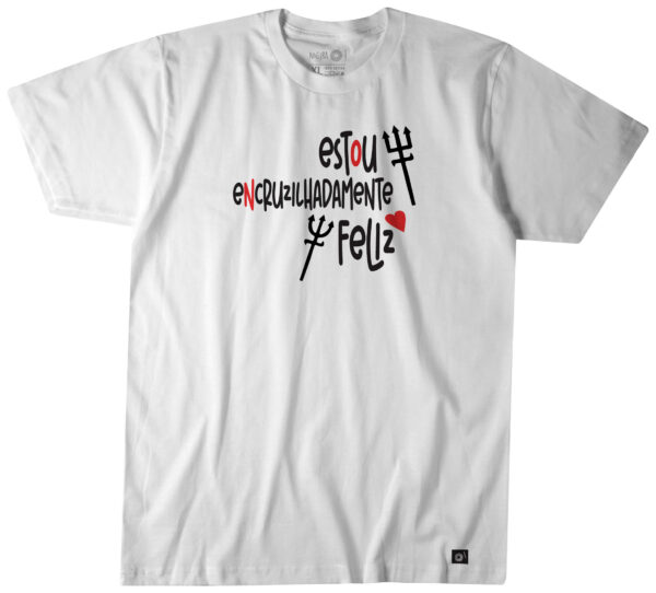 Estou Encruzilhadamente Feliz T-Shirt